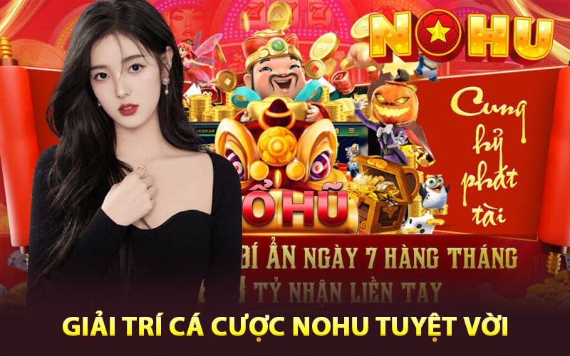 Thế giới giải trí cá cược NOHU tuyệt vời